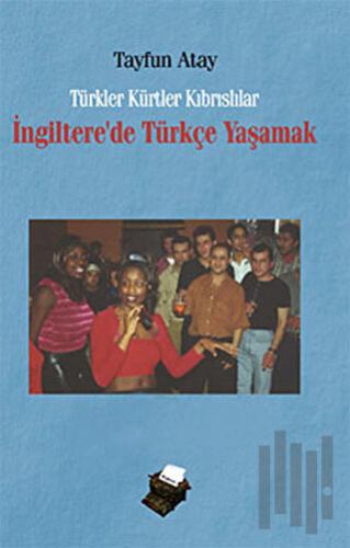 İngiltere’de Türkçe Yaşamak