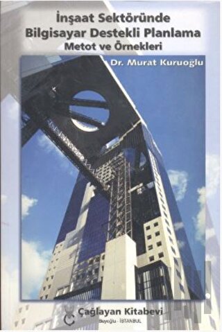 İnşaat Sektöründe Bilgisayar Destekli Planlama Metot ve Örnekleri