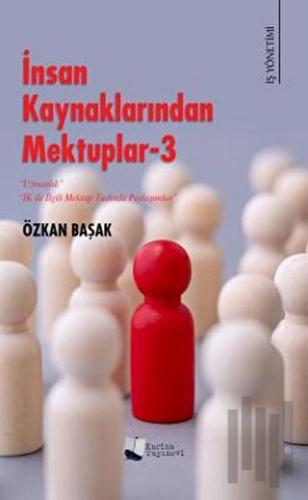 İnsan Kaynaklarından Mektuplar - 3