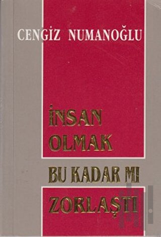 İnsan Olmak Bu Kadar mı Zorlaştı