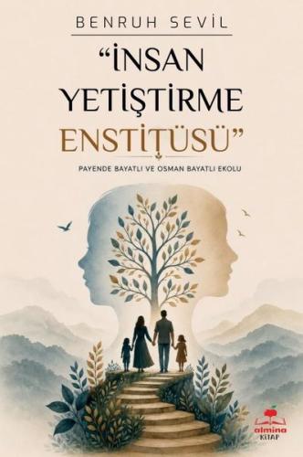 İnsan Yetiştirme Enstitüsü - Payende Bayatlı ve Osmanlı Bayatlı Ekolu 