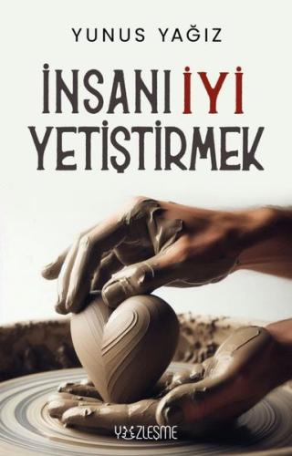 İnsanı İyi Yetiştirmek | Kitap Ambarı