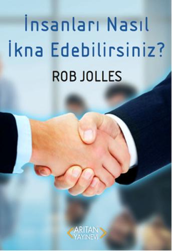 İnsanları Nasıl  İkna Edebilirsiniz?