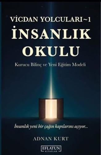 İnsanlık Okulu: Kurucu Bilinç ve Yeni Eğitim Modeli - Vicdan Yolcuları 1