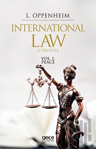 International Law A Treatise Vol. 1. Peace