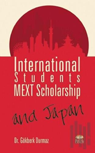 International Students, MEXT Scholarship, and Japan