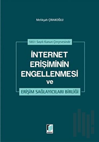 İnternet Erişiminin Engellenmesi ve Erişim Sağlayıcıları Birliği (Ciltli)