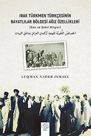 Irak Türkmen Türkçesinin Bayatlılar Bölgesi Ağız Özellikleri