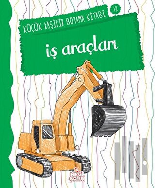 İş Araçları - Küçük Kaşifin Boyama Kitabı Serisi 12