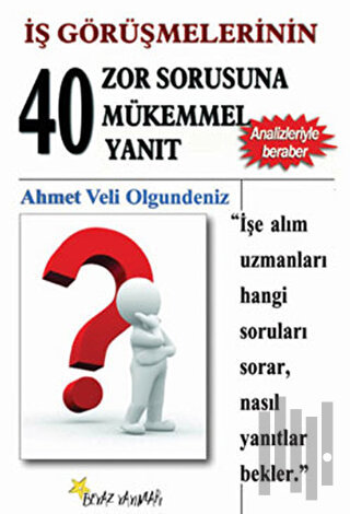 İş Görüşmesinin 40 Zor Sorusuna 40 Mükemmel Yanıt