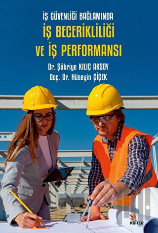 İş Güvenliği Bağlamında İş Becerikliliği ve İş Performansı