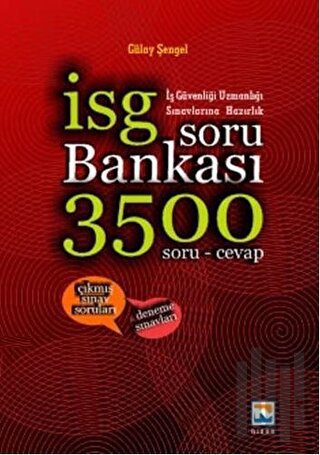 İş Güvenliği Uzmanlığı Sınavlarına Hazırlık Soru Bankası 3500 Soru ve Cevap 2016