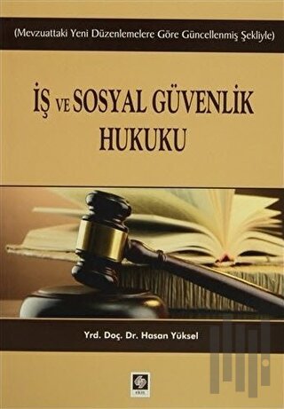 İş ve Sosyal Güvenlik Hukuku | Kitap Ambarı