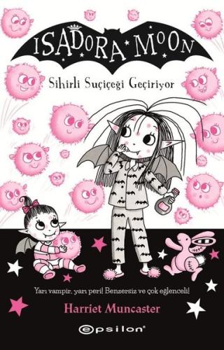 Isadora Moon 15 - Sihirli Suçiçeği Geçiriyor