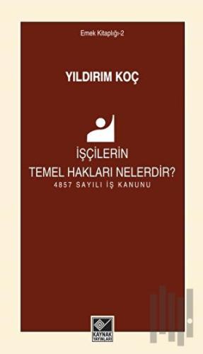 İşçilerin Temel Hakları Nelerdir?
