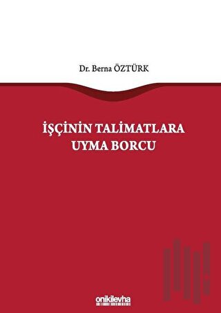 İşçinin Talimatlara Uyma Borcu (Ciltli)