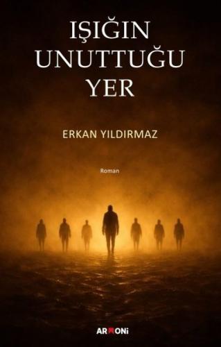 Işığın Unuttuğu Yer