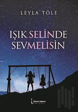 Işık Selinde Sevmelisin