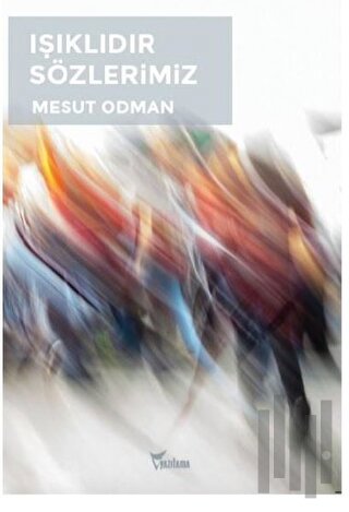 Işıklıdır Sözlerimiz