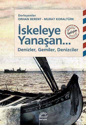 İskeleye Yanaşan...Denizler Gemiler Denizciler