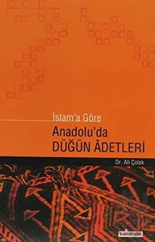 İslam’a Göre Anadolu’da Düğün Adetleri