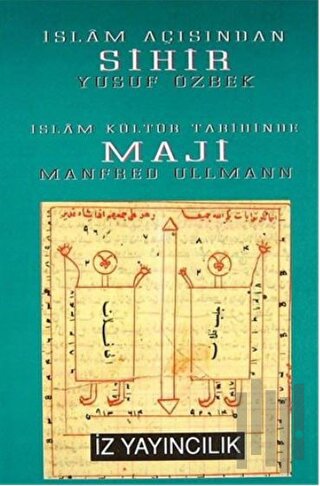 İslam Açısından Sihir İslam Kültür Tarihinde Maji