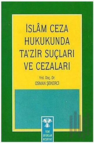 İslam Ceza Hukukunda Ta'zir Suçları ve Cezaları