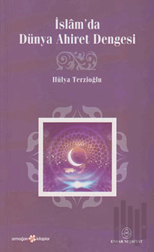 İslam’da Dünya Ahiret Dengesi