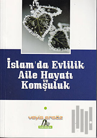İslam’da Evlilik, Aile Hayatı ve Komşuluk