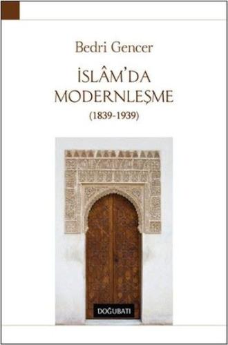 İslam'da Modernleşme 1839-1939 (Ciltli)