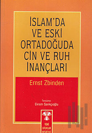 İslam’da ve Eski Ortadoğuda Cin ve Ruh İnançları