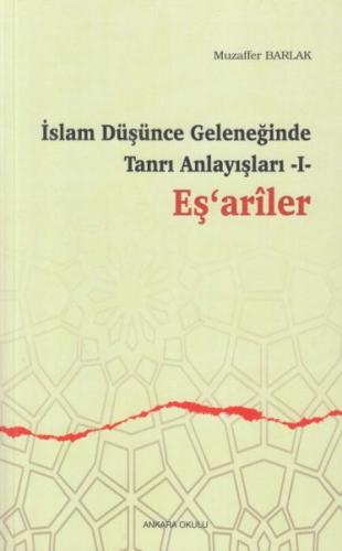 İslam Düşünce Geleneğinde Tanrı Anlayışları 1 - Eşariler | Kitap Ambar