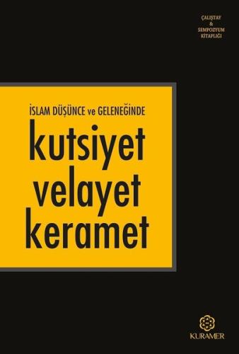 İslam Düşünce ve Geleneğinde Kutsiyet Velayet Keramet