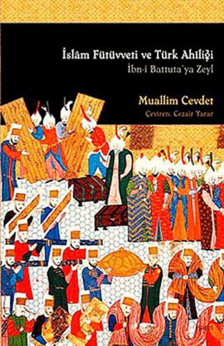 İslam Fütüvveti ve Türk Ahiliği | Kitap Ambarı