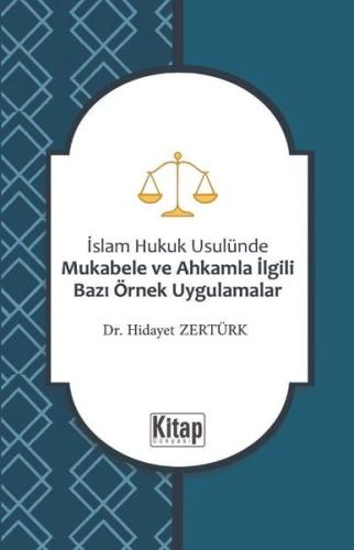 İslam Hukuk Usulünde Mukabele ve Ahkamla İlgili Bazı Örnek Uygulamalar