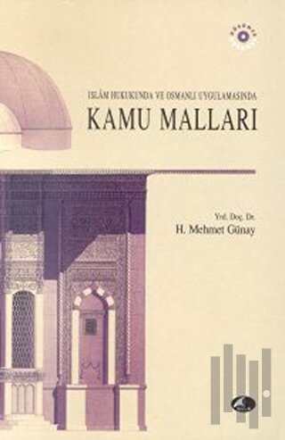 İslam Hukukunda ve Osmanlı Uygulamasında  Kamu Malları