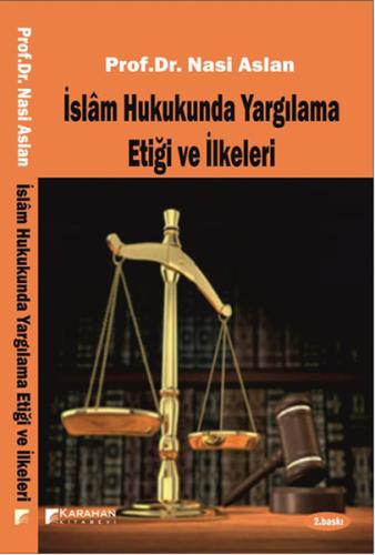 İslam Hukukunda Yargılama Etiği ve İlkeleri | Kitap Ambarı