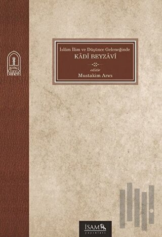 İslam İlim ve Düşünce Geleneğinde Kadi Beyzavi