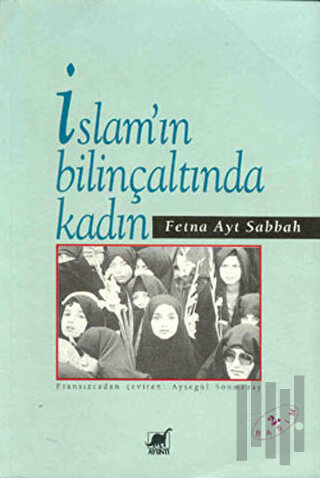 İslam’ın Bilinçaltında Kadın