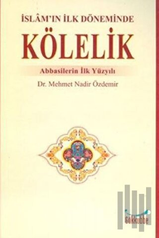 İslam’ın İlk Döneminde Kölelik
