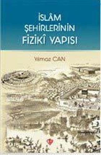 İslam Şehirlerinin Fiziki Yapısı | Kitap Ambarı