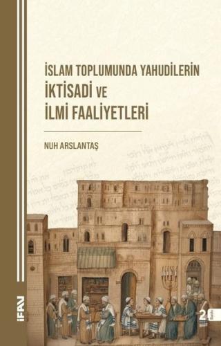 İslam Toplumunda Yahudilerin İktisadi ve İlmi Faaliyetleri