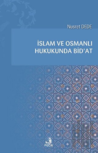 İslam ve Osmanlı Hukukunda Bid'at