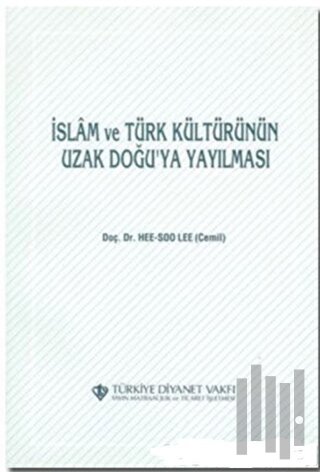 İslam ve Türk Kültürünün Uzak Doğu'ya Yayılması