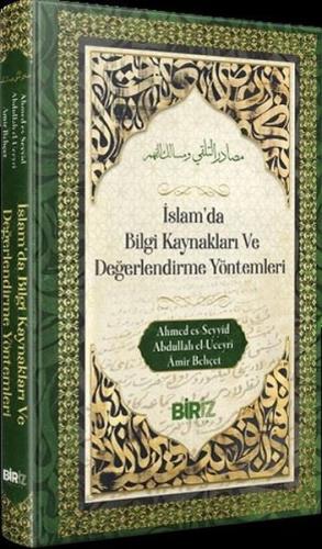 İslam'da Bilgi Kaynakları ve Değerlendirme Yöntemleri (Ciltli)