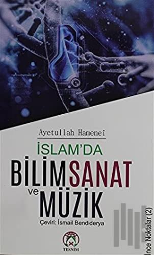 İslam'da Bilim Sanat ve Müzik | Kitap Ambarı