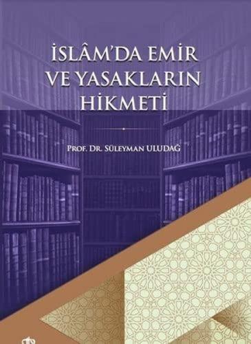 İslam'da Emir ve Yasakların Hikmeti