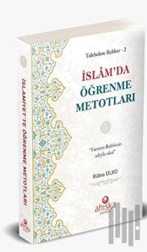 İslam'da Öğrenme Metodları / Talebelere Rehber 2 | Kitap Ambarı