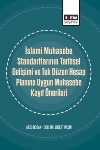 İslami Muhasebe Standartlarının Tarihsel Gelişimi ve Tek Düzen Hesap Planına Uygun Muhasebe Kayıt Ön