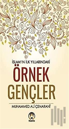 İslamın İlk Yıllarındaki Örnek Gençler